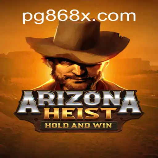 ArizonaHeist: A Fascinating Mix of Adventure and Opportunity
